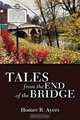 Tales From the End of the Bridge, Homer R. Ayers 