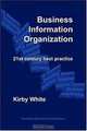 Business Information Organization: 21st century best practice, Kirby White 
