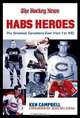 Habs Heroes: The Definitive List of the 100 Greatest Canadiens Ever, Ken Campbell 