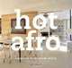 Hot Afro: Interiors from Southern Africa, Mandy Allan, Craig Fraser, Libby Doyle 