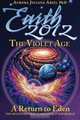 Earth 2012: The Violet Age: A Return to Eden, the Regenesis that is Birthing a New World, Aurora Juliana Ariel PhD 