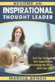 Become an Inspirational Thought Leader: Turn Your Setbacks Into Opportunities and Change the World with Your Gifts, Marcia Bench 