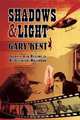 Shadows & Light: Journeys With Outlaws in Revolutionary Hollywood, Gary Kent 