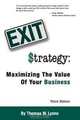 Exit Strategy: Maximizing The Value Of Your Business, Thomas W. Lyons 