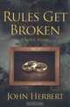 Rules Get Broken, John Herbert 
