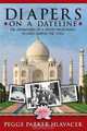 Diapers on a Dateline: The Adventures of a United Press Family in India During the 1950s, Pegge Parker Hlavacek 