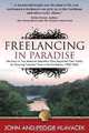 Freelancing in Paradise:The Story of Two American Reporters Who Supported Their Family by Covering Turbulent Times in the Caribbean, 1958-1963, John Hlavacek, Pegge Hlavacek 