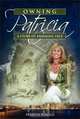 Owning Patricia: A Story of Breaking of Free, Patricia Bonelli 
