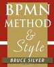 BPMN Method and Style: A levels-based methodology for BPM process modeling and improvement using BPMN 2.0, Bruce Silver 