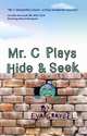 Mr. C Plays Hide & Seek (Eva Grayzel), Eva Grayzel 
