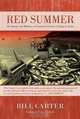 Red Summer: The Danger and Madness of Commercial Salmon Fishing in Alaska, Bill Carter 