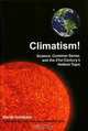 Climatism!: Science, Common Sense, and the 21st Century