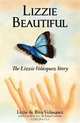 Lizzie Beautiful: The Lizzie Velasquez Story, Lizzie Velasquez, Rita Velasquez, Cynthia Lee 