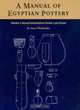 A Manual of Egyptian Pottery, Volume 3: Second Intermediate through Late Period (AERA FIELD MANUAL SERIES), Anna Wodzinska 