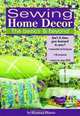 Sewing Home Decor: the Basics & Beyond: How-to Techniques, Dozens of Home Decor Projects, Learn-to Sew Basics, Shannon Dennis 