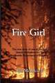 Fire Girl: The Story of one of the First Female CDF Fire Fighters (Volume 1), Jan Mendoza 