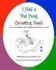 I Had a Pet Frog Coloring Book: Pets and animals with English and Chinese words, Christine Liao, Dr. Wan-Yu Chao, Mr. Ronald Kerble 