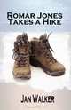Romar Jones Takes a Hike, Jan Walker 
