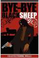 Bye-Bye Black Sheep, Celeste Yvonne Wells 