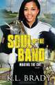 Soul of the Band: Making the Cut: Book 1, K L Brady 