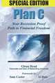 Plan C: Your Recession-Proof Path To Financial Freedom, Glenn Head 