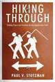 Hiking Through: Finding Peace and Freedom on the Appalachian Trail, Paul V. Stutzman 