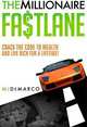 The Millionaire Fastlane: Crack the Code to Wealth and Live Rich for a Lifetime, MJ DeMarco 