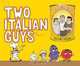 Two Italian Guys, Chris Yura 