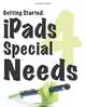 Getting Started: iPads for Special Needs, Sami Rahman 