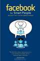 Facebook for Smart People: Because It
