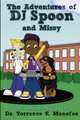 The Adventures of Dj Spoon and Missy- The Bullying Stops: The Bullying Stops, Dr Terrance Menefee 