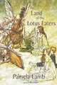 The Land of the Lotus Eaters, Pamela Lamb 