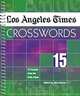 Los Angeles Times Crosswords 15: 72 Puzzles from the Daily Paper, Edited by Rich Norris 