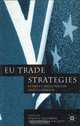 EU Trade Strategies: Regionalism and Globalism, Edited by Vinod K. Aggarwal and Edward Fogarty 