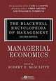 The Blackwell Encyclopedia of Management: Managerial Economics, Edited by Robert E. McAuliffe 
