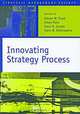 Innovating Strategy Process, Edited by Steven W. Floyd, Johan Roos, Claus D. Jacobs, Franz W. Kellermanns 