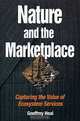 Nature and the Marketplace: Capturing the Value of the Ecosystem, Geoffrey Heal 