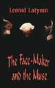 The Face-Maker and the Muse, Leonid Latynin 