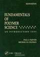 Fundamentals of Polymer Science: An Introductory Text, Paul C. Painter, Michael M. Coleman 