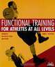 Functional Training for Athletes at All Levels: Workouts for Agility, Speed and Power, James C. Radcliffe 