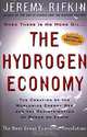 The Hydrogen Economy: The Creation of the Worldwide Energy Web and the Redistribution of Power on Earth, Jeremy Rifkin 