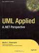 UML Applied: A .NET Perspective, Martin L. Shoemaker 