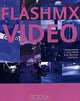 Macromedia Flash MX Video, Kristian Besley, Hoss Gifford, Todd Marks, Brian Monnone 