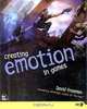 Creating Emotion in Games: The Craft and Art of Emotioneering, David Freeman 