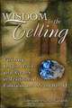 Wisdom in the Telling: Finding Inspiration and Grace in Traditional Folktales and Myths Retold, Lorraine Hartin-Gelardi 