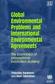 Global Environmental Problems and International Environmental Agreements: The Economics of International Institution Building, Timothy Swanson & Sam Johnston 
