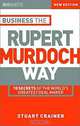 Business the Rupert Murdoch Way: 10 Secrets of the World