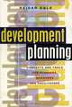 Development Planning: Concepts and Tools for Planners, Managers and Facilitators, Reidar Dale 