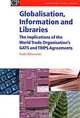 Globalisation, Information and Libraries: The Implications of the World Trade Organisation
