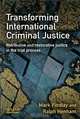 Transforming International Criminal Justice: Retributive and Restorative Justice in the Trial Process, Mark Findlay and Ralph Henham 